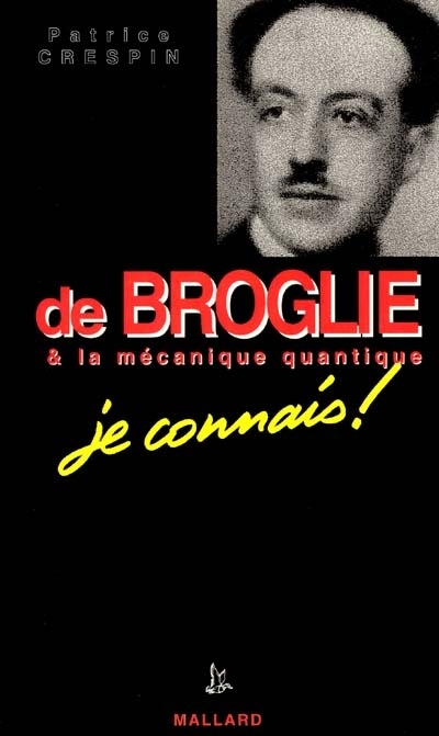 De Broglie et la mécanique quantique, je connais !