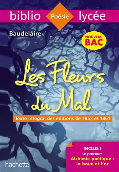 Les fleurs du mal : texte intégral des éditions de 1857 et 1861 : nouveau bac Les fleurs du mal : texte intégral des éditions de 1857 et 1861 : nouveau bac