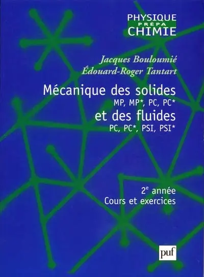 Mécanique des solides MP, MP*, PC, PC* et des fluides PC, PC*, PSI, PSI* : 2e année, cours et exercices