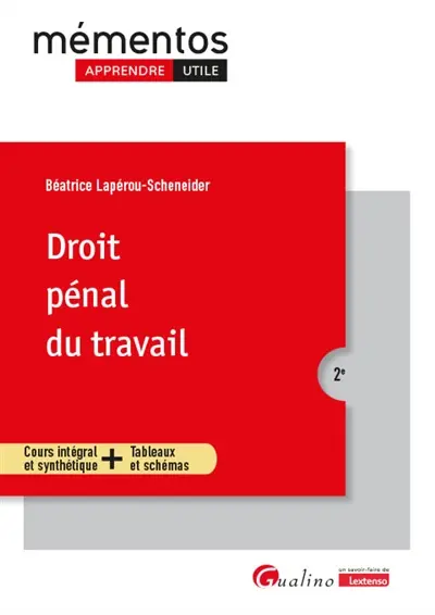 Droit pénal du travail : cours intégral et synthétique + tableaux et schémas