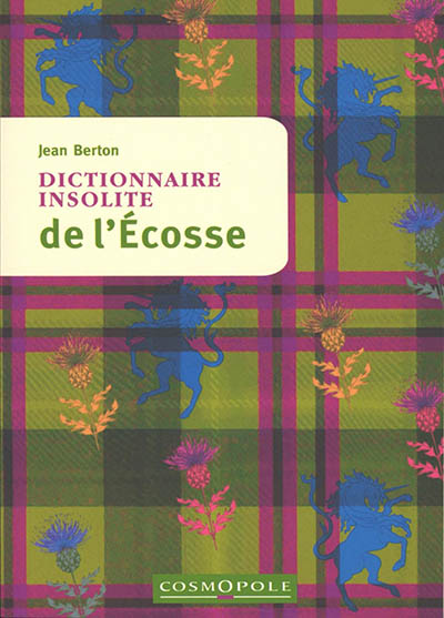Dictionnaire insolite de l'Ecosse - Jean Berton