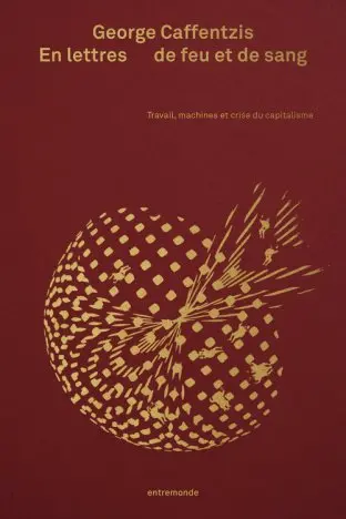En lettres de feu et de sang : travail, machines et crise du capitalisme