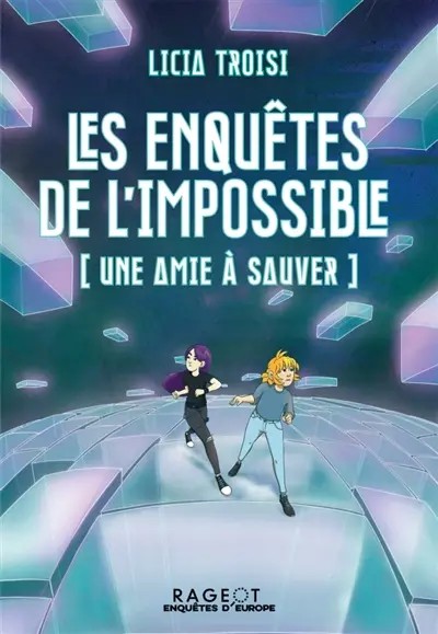 Les enquêtes de l'impossible. Une amie à sauver