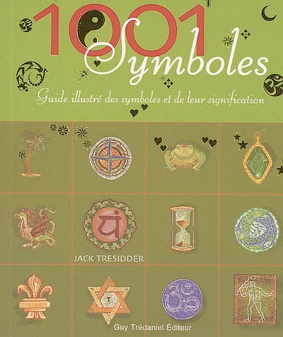 1001 symboles : guide illustré des symboles et de leur signification