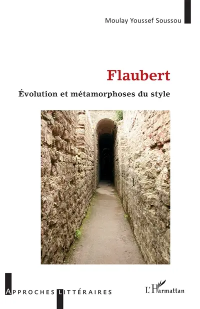 Flaubert : évolution et métamorphoses du style