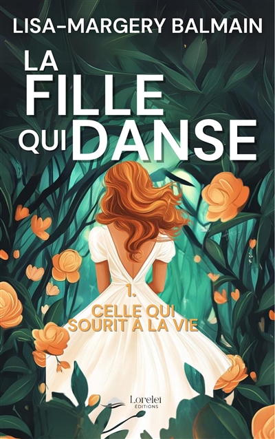 La fille qui danse. Vol. 1. Celle qui sourit à la vie