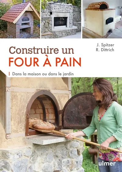 Construire un four à pain : dans la maison ou dans le jardin