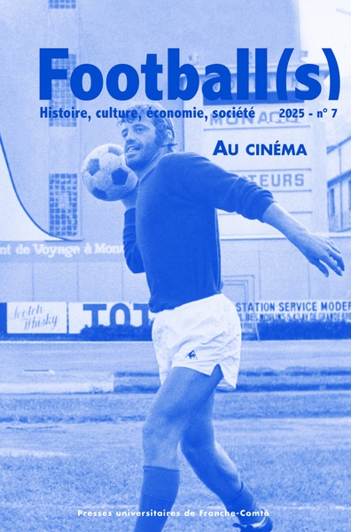 Football(s) : histoire, culture, économie, sociétés, n° 7. Au cinéma