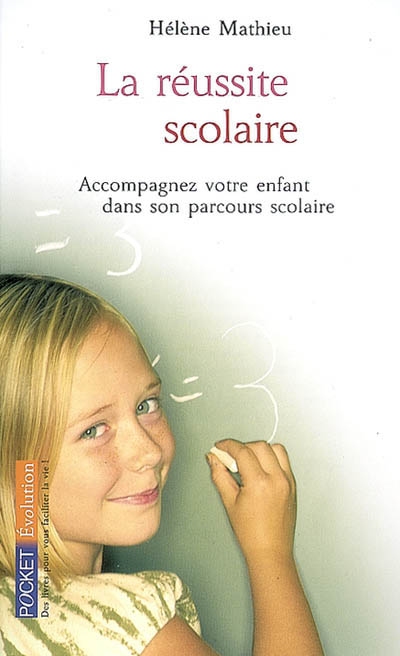 La réussite scolaire : accompagnez votre enfant dans son parcours scolaire