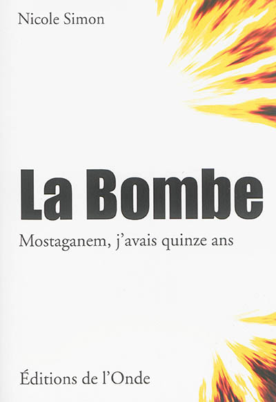 La bombe : Mostaganem,...