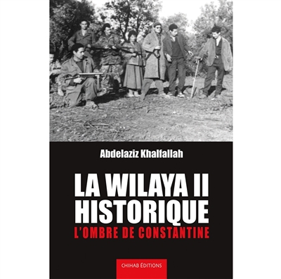 La Wilaya II historique :...