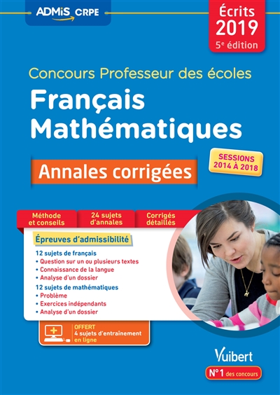 Concours professeur des écoles : français, mathématiques : annales corrigées, sessions 2014 à 2018, écrits 2019
