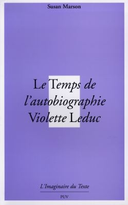 Le temps de l'autobiographie : Violette Leduc ou la mort avant la lettre