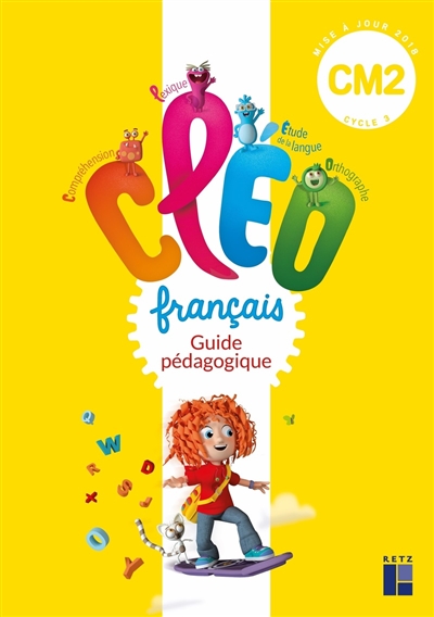 CLEO, français CM2, cycle 3 : guide pédagogique : mise à jour 2018