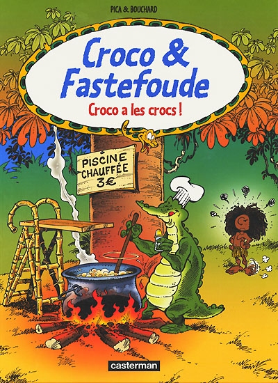 Croco et Fastefoude. Vol. 2. Croco a les crocs !