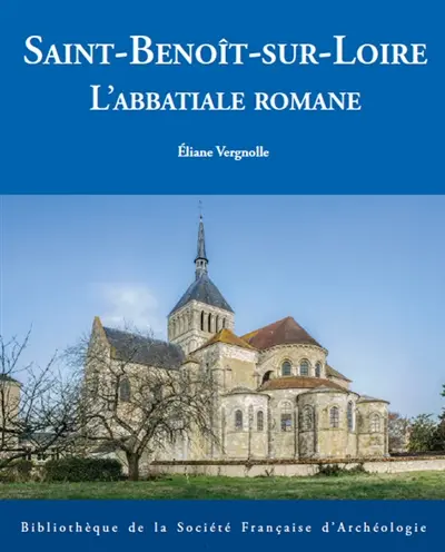 Saint-Benoît-sur-Loire : l'abbatiale romane