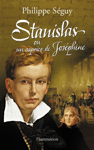 Stanislas ou Un caprice de Joséphine