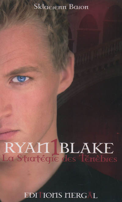 Ryan Blake. Vol. 1. La stratégie des ténèbres