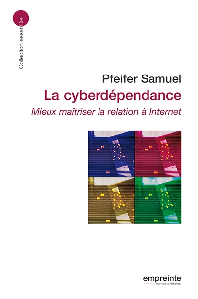 La cyberdépendance : mieux maîtriser la relation à Internet