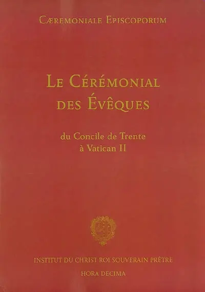 Le cérémonial des évêques. Caeremoniale episcoporum : du Concile de Trente à Vatican II