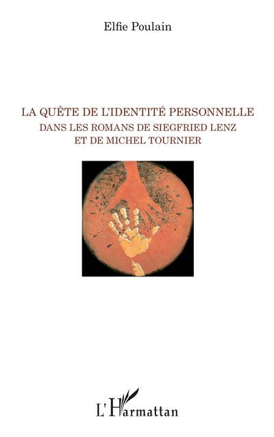 La quête de l'identité personnelle dans les romans de Siegfried Lenz et de Michel Tournier