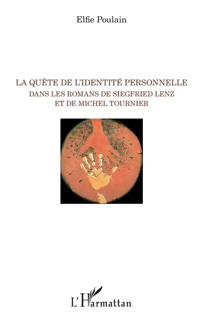 La quête de l'identité personnelle dans les romans de Siegfried Lenz et de Michel Tournier