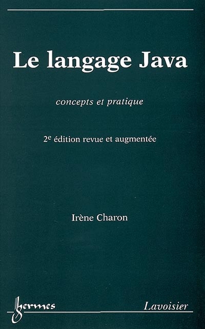 Le langage Java : concepts et pratique