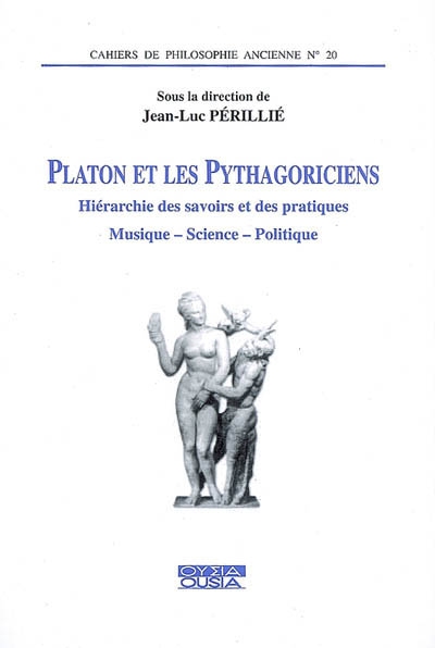 Platon et les pythagoriciens : hiérarchie des savoirs et des pratiques : musique-science-politique