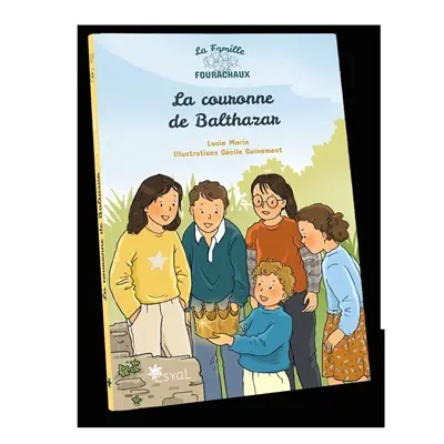 La famille Fourachaux. La couronne de Balthazar