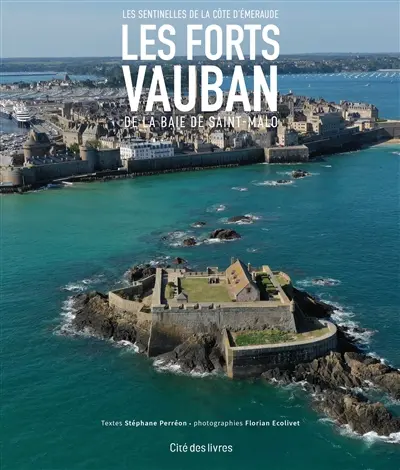 Les forts Vauban de la baie de Saint-Malo : les sentinelles de la côte d'Emeraude
