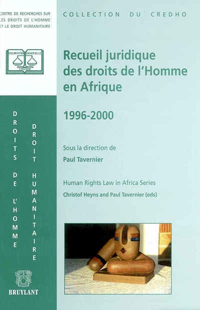 Recueil juridique des droits de l'homme en Afrique. Vol. 1. 1996-2000. Human rights law in Africa series. Vol. 1. 1996-2000