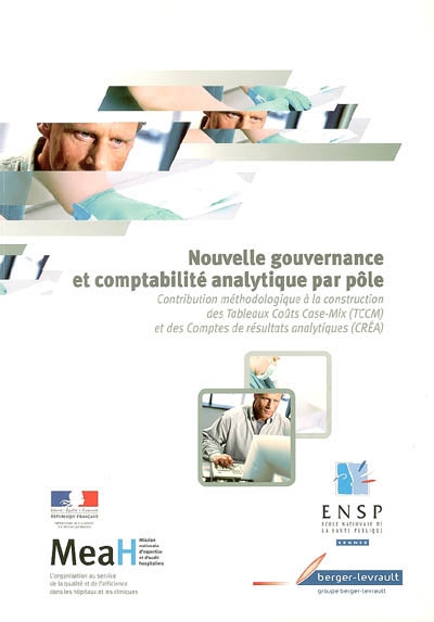 Nouvelle gouvernance et comptabilité analytique par pôle : contribution méthodologique à la construction des Tableaux Coûts Case-Mix (TCCM) et des Comptes de résultats analytiques (CRÉA)