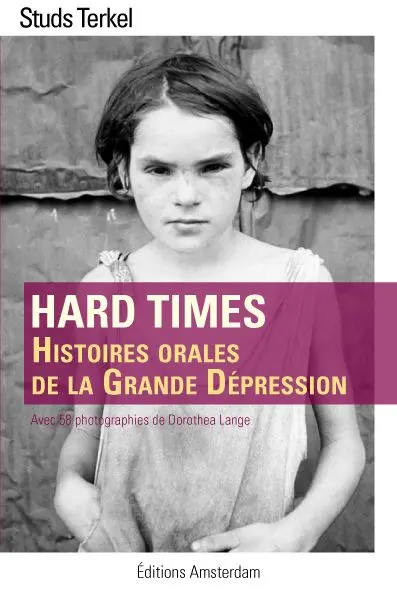 Hard times : histoires orales de la grande dépression