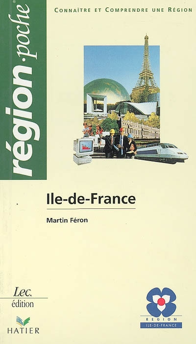 Ile-de-France : connaître et comprendre une région