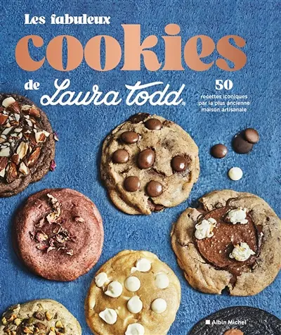 Les fabuleux cookies de Laura Todd : 50 recettes iconiques par la plus ancienne maison artisanale