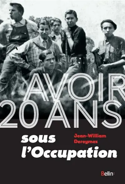 Avoir 20 ans sous l'Occupation