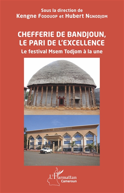 Chefferie de Bandjoun, le pari de l'excellence : le festival Msem Todjom à la une