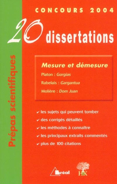 Mesure et démesure: 20 dissertations : Platon, Gorgias; Rabelais, Gargantua; Molière, Dom Juan : Concours 2004, prépas commmerciales