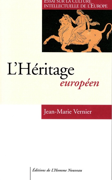 L'héritage européen : essai sur la culture intellectuelle de l'Europe