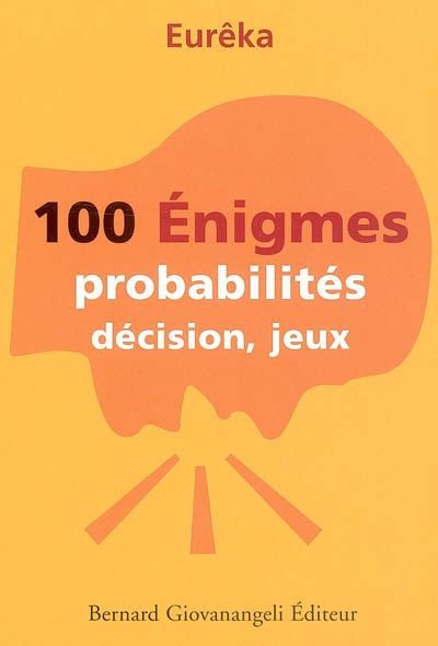 100 énigmes : probabilités, décision, jeux