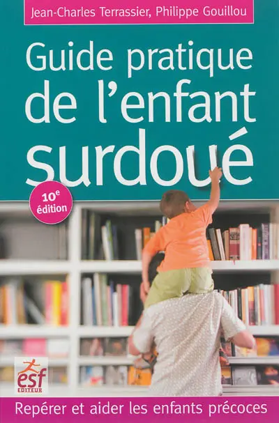 Guide pratique de l'enfant surdoué : repérer et aider les enfants précoces