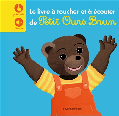 Le livre à toucher et à écouter de Petit Ours brun : je touche, j'écoute