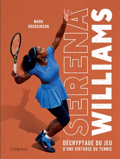 Serena Williams : décryptage du jeu d'une virtuose du tennis