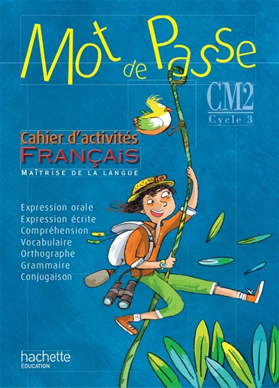 Mot de passe, français, maîtrise de la langue, CM2 cycle 3 : cahier d'activités