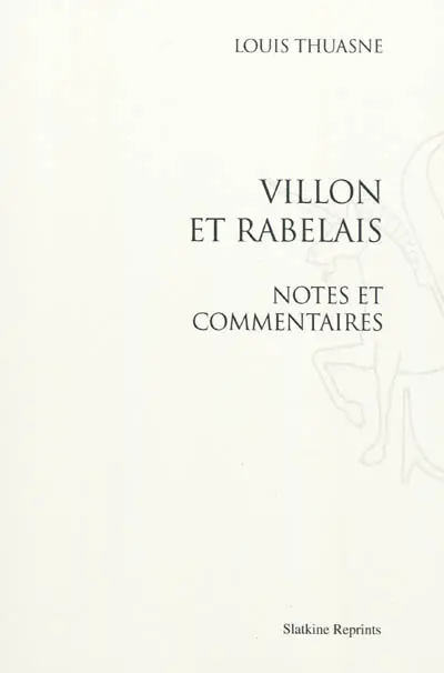 Villon et Rabelais : notes et commentaires