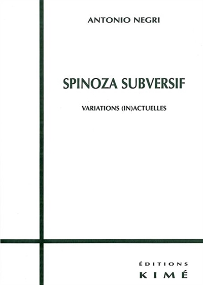 Spinoza subversif : variations (in)actuelles