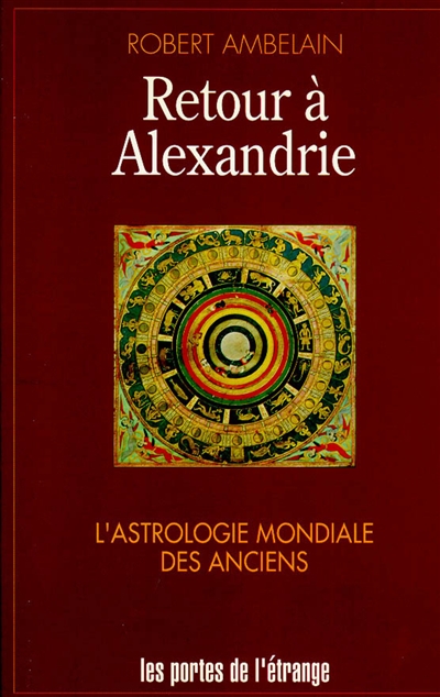 Retour à Alexandrie : astrologie mondiale des Anciens