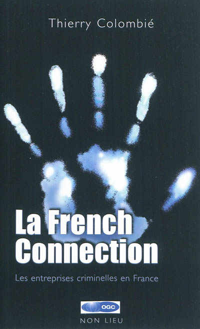 La french connection : les entreprises criminelles en France