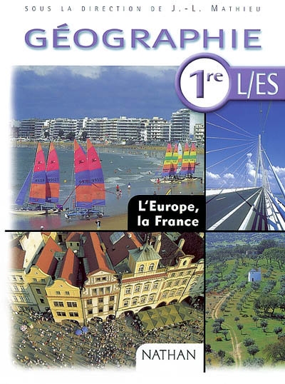 Géographie, 1re L-ES : l'Europe, la France : programme 2003