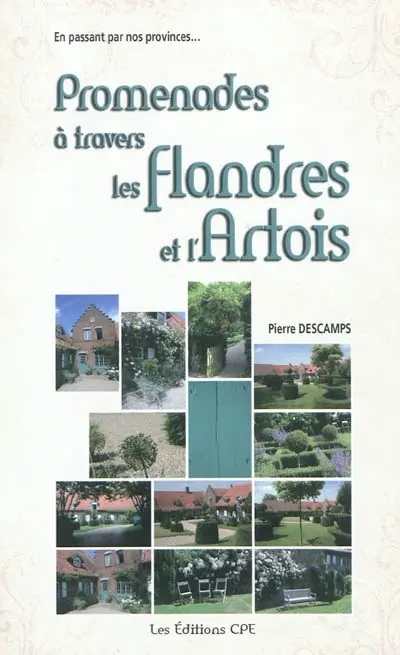 Promenades à travers les Flandres et l'Artois : en passant par nos provinces...